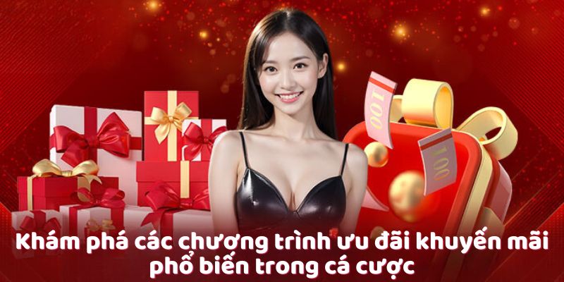 kham-pha-cac-chuong-trinh-uu-dai-khuyen-mai-pho-bien-trong-ca-cuoc