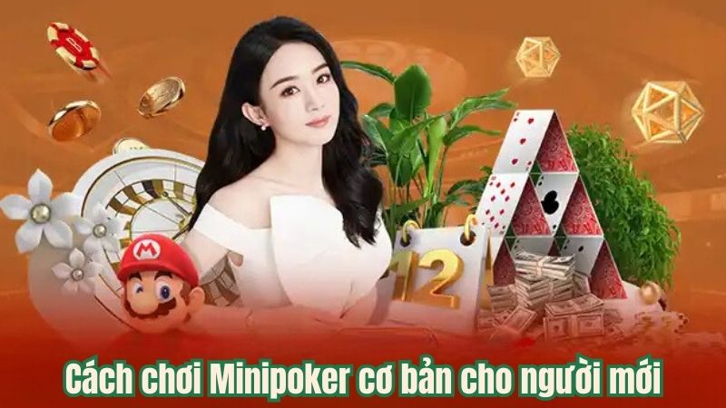 cach-choi-minipoker-co-ban-cho-nguoi-moi