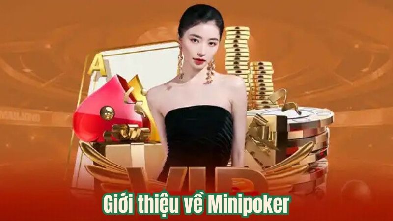 gioi-thieu-ve-minipoker